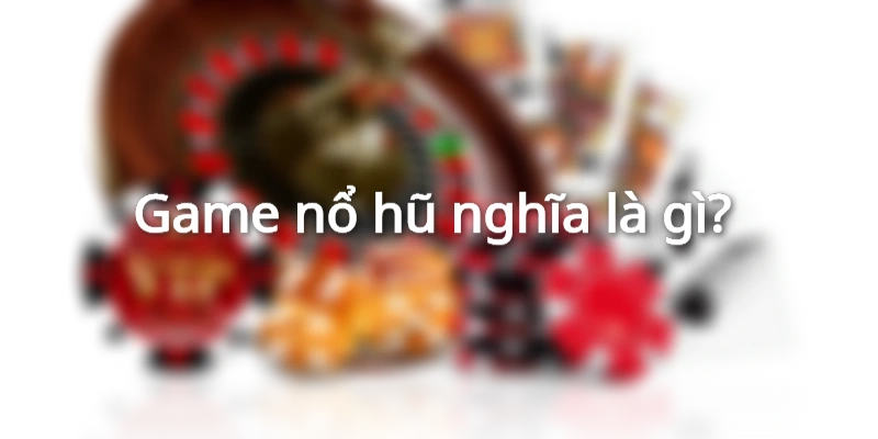 Game nổ hũ có nguồn gốc từ máy đánh bạc