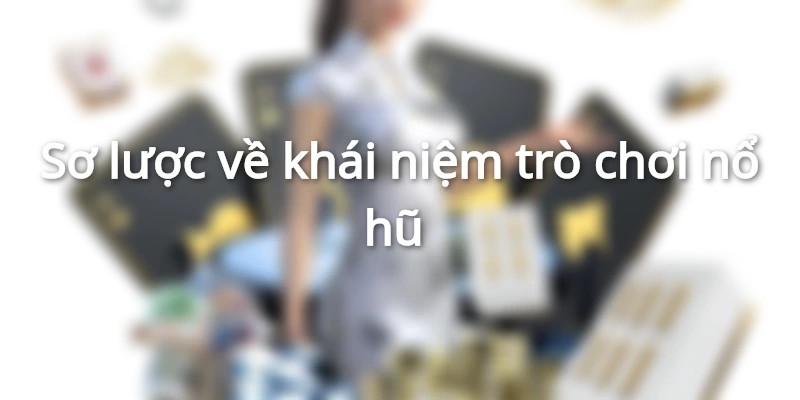 Game nổ hũ có nguồn gốc từ các máy đánh bạc trong casino