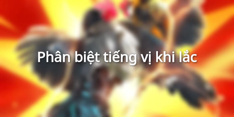 Chú ý tiếng vị khi lắc