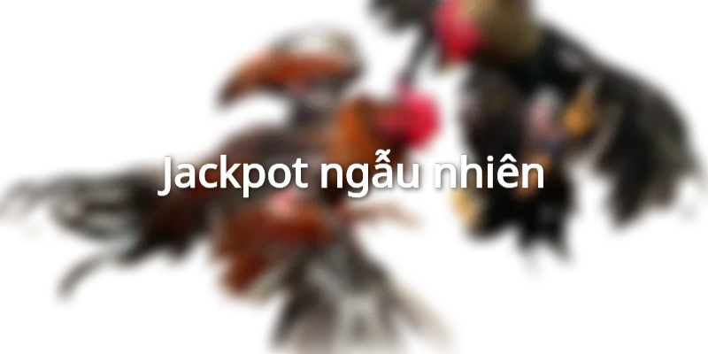Những trò chơi jackpot phổ biến